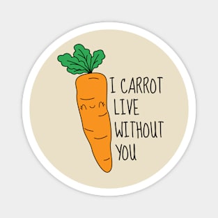 I Carrot Live Without You Magnet